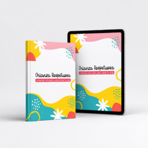 E-BOOK CRIANZA RESPETUOSA: creando vínculos para toda la vida.
